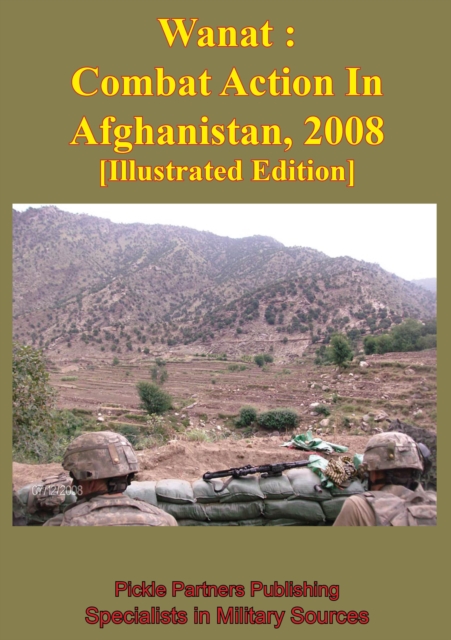 Wanat : Combat Action In Afghanistan, 2008 [Illustrated Edition], EPUB eBook