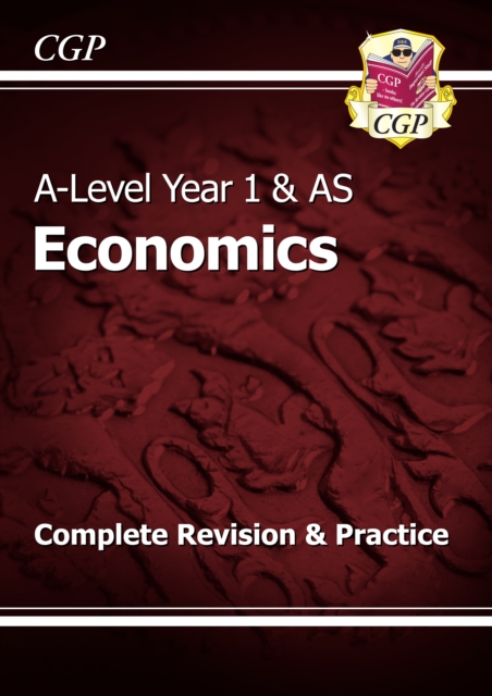 A-Level Economics: Year 1 & AS Complete Revision & Practice, Paperback / softback Book
