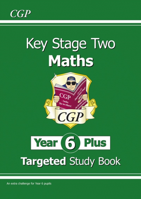 KS2 Maths Targeted Study Book - Year 6+, Challenging Maths for Year 6 Pupils, Paperback / softback Book