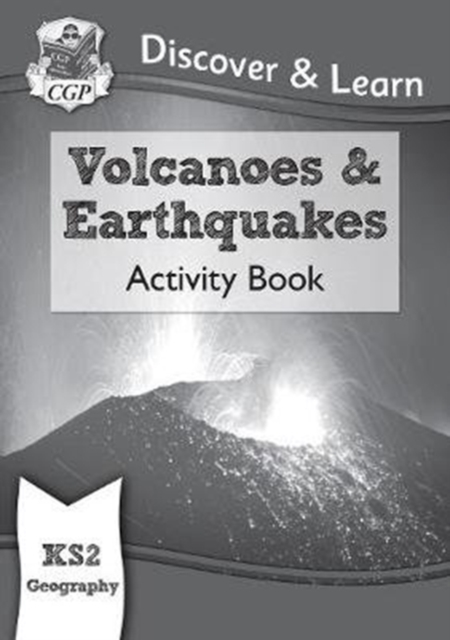 KS2 Geography Discover & Learn: Volcanoes and Earthquakes Activity Book, Paperback / softback Book