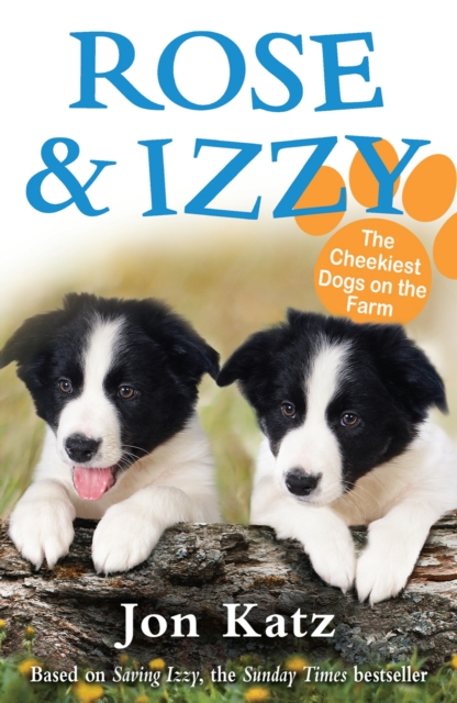 Rose and Izzy the Cheekiest Dogs on the Farm, Paperback / softback Book
