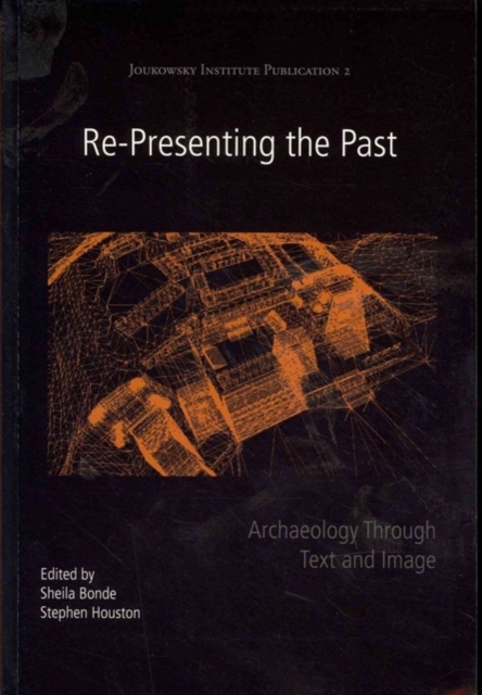 Re-Presenting the Past : Archaeology through Text and Image, Paperback / softback Book