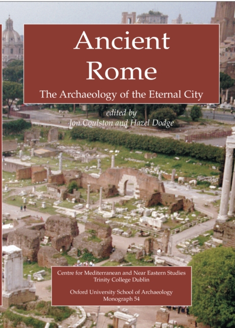 Ancient Rome : The Archaeology of the Eternal City, EPUB eBook