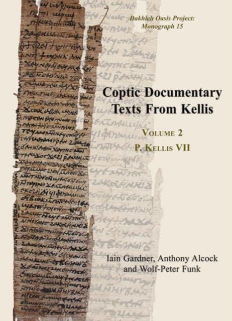 Coptic Documentary Texts From Kellis : Volume 2 P. Kellis VII, Hardback Book