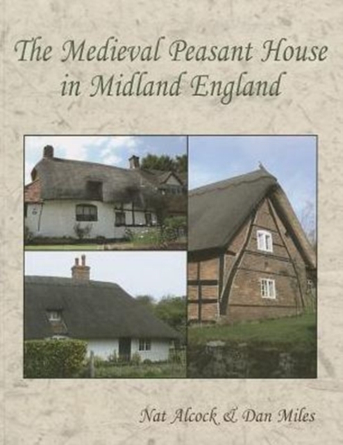 The Medieval Peasant House in Midland England, Paperback / softback Book