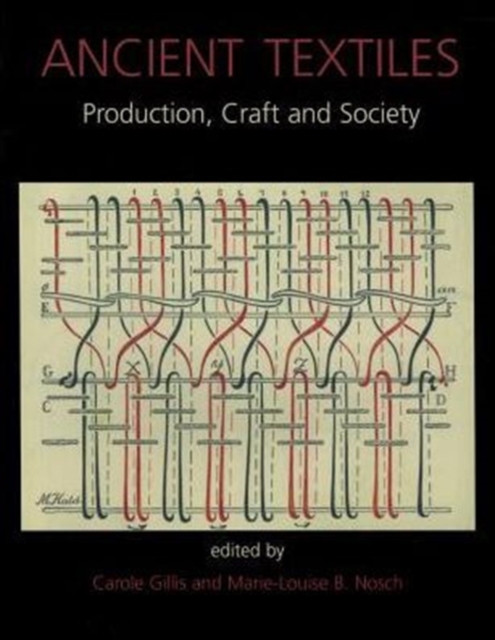 Ancient Textiles : Production, Crafts and Society, Paperback / softback Book