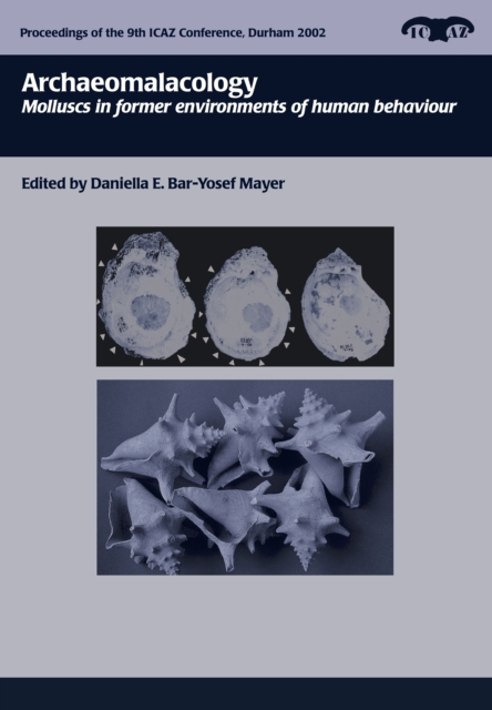 Archaeomalacology : Molluscs in former environments of human behaviour, PDF eBook