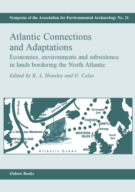 Atlantic Connections and Adaptations : Economies, environments and subsistence in lands bordering the North Atlantic, PDF eBook
