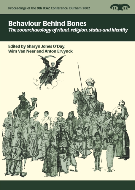 Behaviour Behind Bones : The Zooarchaeology of Ritual, Religion, Status and Identity, EPUB eBook