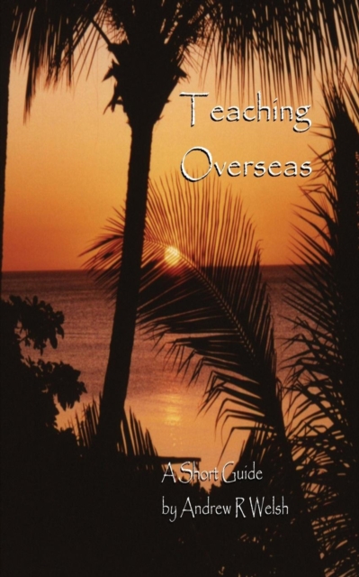 Teaching Overseas - A Short Guide, Paperback / softback Book