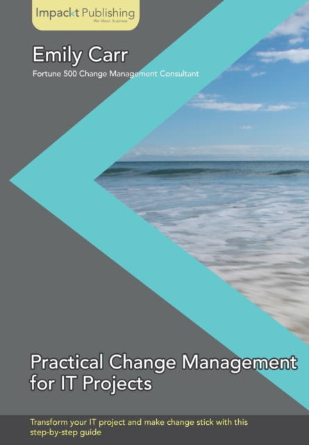 Practical Change Management for IT Projects, Electronic book text Book