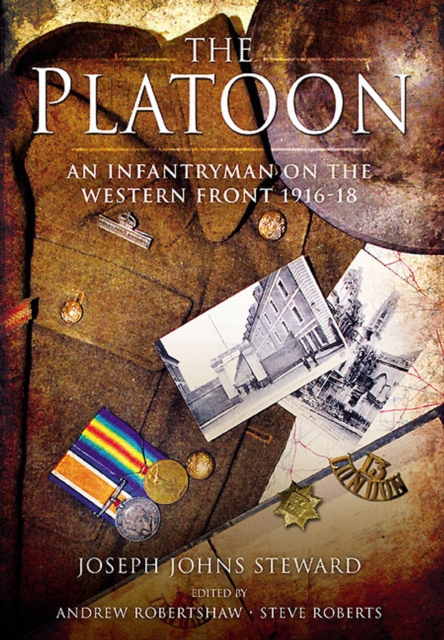 The Platoon : An Infantryman on the Western Front, 1916-18, EPUB eBook