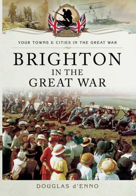 Brighton in the Great War, Paperback / softback Book