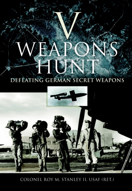 V Weapons Hunt : Defeating German Secret Weapons, EPUB eBook