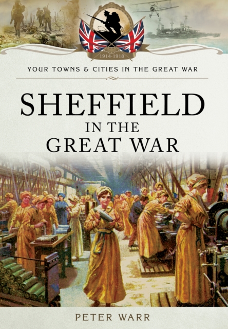 Sheffield in the Great War, Paperback / softback Book
