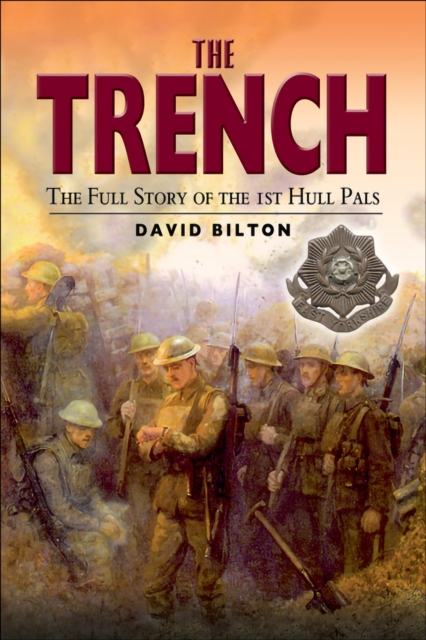 The Trench : The True Story of the Hull Pals, EPUB eBook