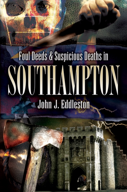 Foul Deeds & Suspicious Deaths in Southampton, EPUB eBook