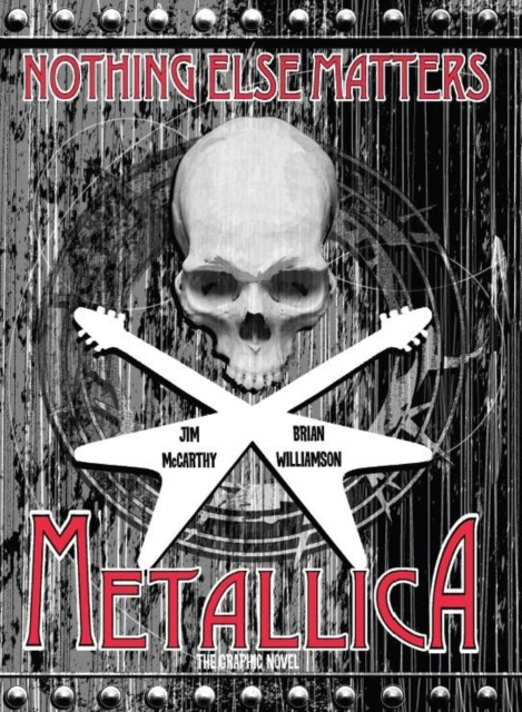 Metallica Nothing Else Matters: The Graphic Novel, Paperback / softback Book