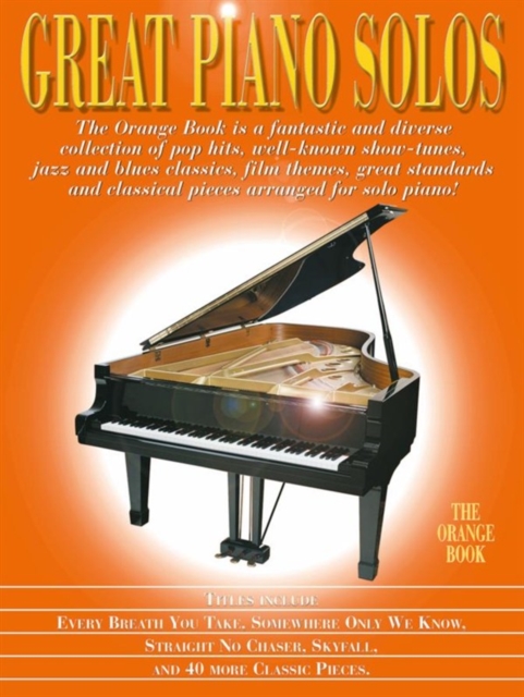 Great Piano Solos - the Orange Book : A Wonderful Variety of Well-Known Showtunes, Jazz and Blues Classics, Film Themes, Popular Songs ..., Book Book