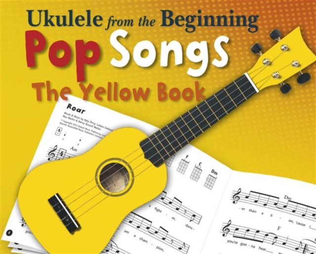 Ukulele from the Beginning Pop Songs (Yellow Book), Book Book