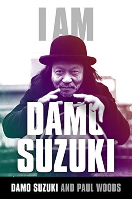I am Damo Suzuki, Paperback / softback Book