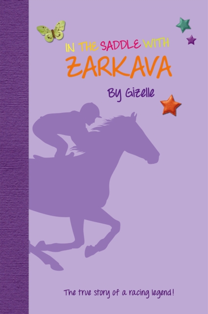 In the Saddle with Zarkava : The true story of a racing legend, Paperback / softback Book