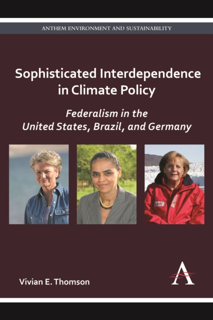 Sophisticated Interdependence in Climate Policy : Federalism in the United States, Brazil, and Germany, Hardback Book