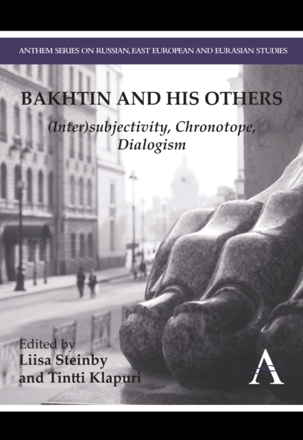 Bakhtin and his Others : (Inter)subjectivity, Chronotope, Dialogism, Paperback / softback Book