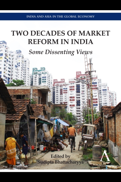 Two Decades of Market Reform in India : Some Dissenting Views, Paperback / softback Book