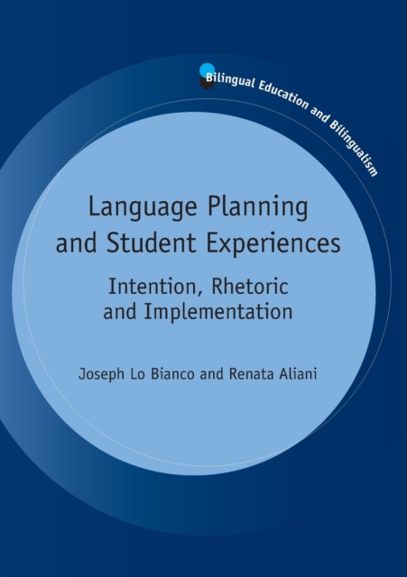 Language Planning and Student Experiences : Intention, Rhetoric and Implementation, Paperback / softback Book