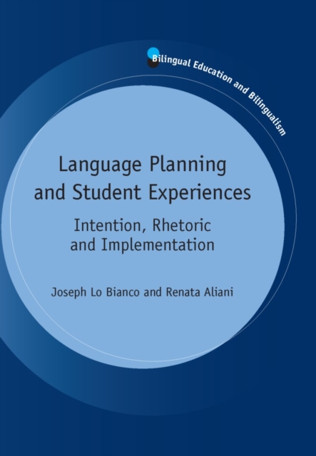 Language Planning and Student Experiences : Intention, Rhetoric and Implementation, PDF eBook