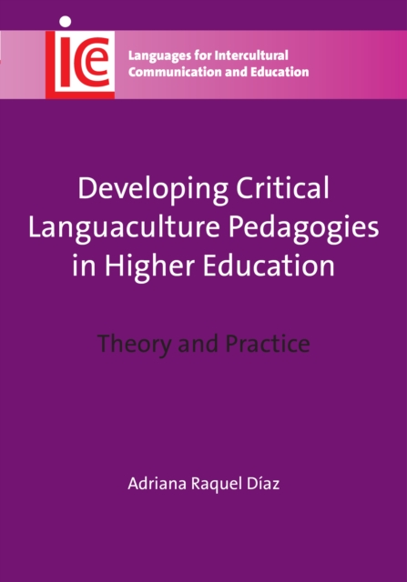 Developing Critical Languaculture Pedagogies in Higher Education : Theory and Practice, Hardback Book