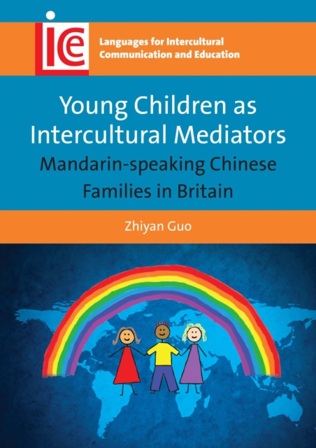 Young Children as Intercultural Mediators : Mandarin-Speaking Chinese Families in Britain, Hardback Book
