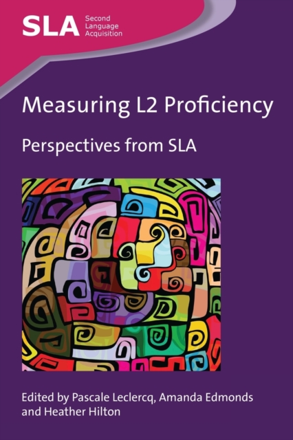 Measuring L2 Proficiency : Perspectives from SLA, Paperback / softback Book