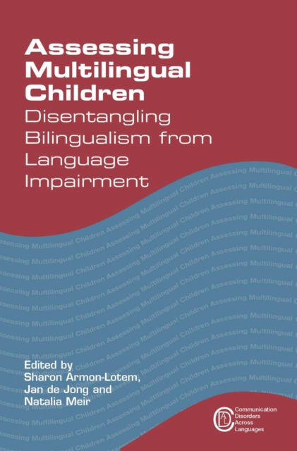 Assessing Multilingual Children : Disentangling Bilingualism from Language Impairment, Hardback Book