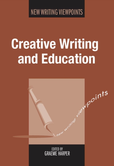 Creative Writing and Education, Hardback Book