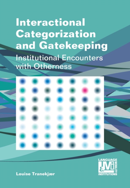 Interactional Categorization and Gatekeeping : Institutional Encounters with Otherness, PDF eBook