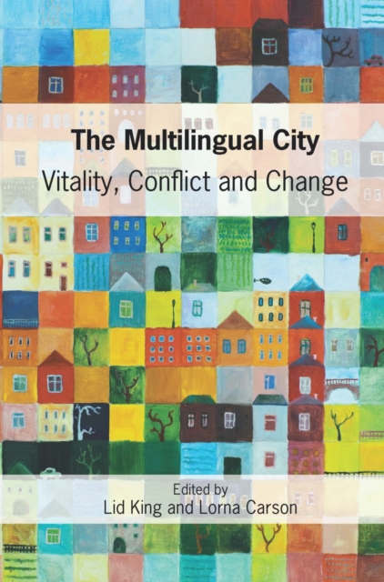 The Multilingual City : Vitality, Conflict and Change, PDF eBook