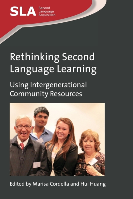 Rethinking Second Language Learning : Using Intergenerational Community Resources, Paperback / softback Book