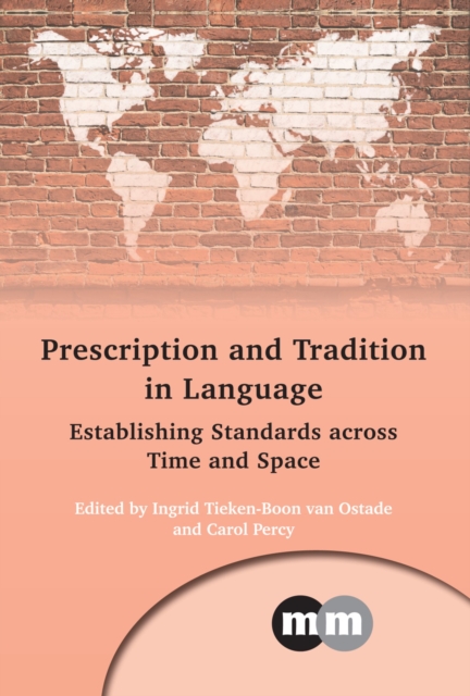 Prescription and Tradition in Language : Establishing Standards across Time and Space, Hardback Book
