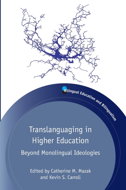 Translanguaging in Higher Education : Beyond Monolingual Ideologies, Paperback / softback Book
