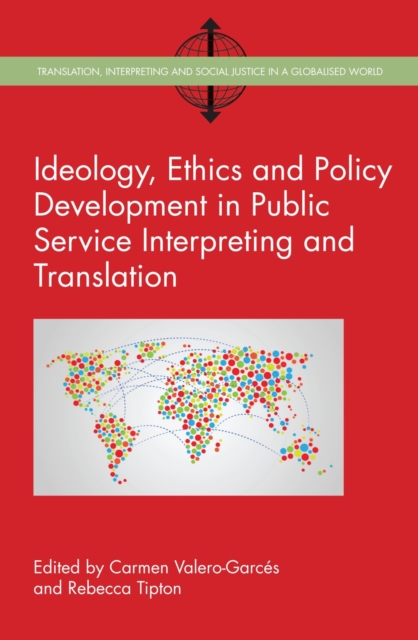 Ideology, Ethics and Policy Development in Public Service Interpreting and Translation, Hardback Book