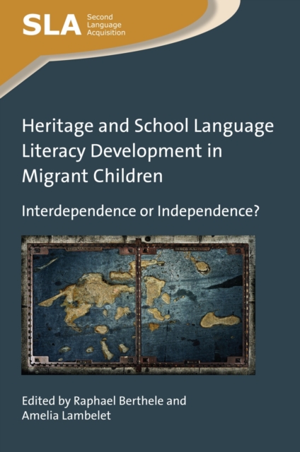 Heritage and School Language Literacy Development in Migrant Children : Interdependence or Independence?, Paperback / softback Book