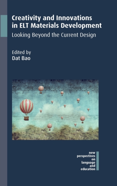 Creativity and Innovations in ELT Materials Development : Looking Beyond the Current Design, Hardback Book
