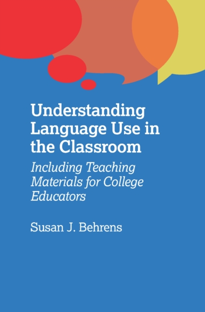 Understanding Language Use in the Classroom : Including Teaching Materials for College Educators, EPUB eBook