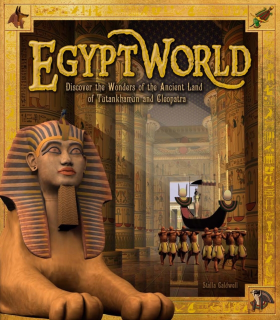 Egyptworld : Discover the Ancient Land of Tutankhamun and Cleopatra, Paperback / softback Book
