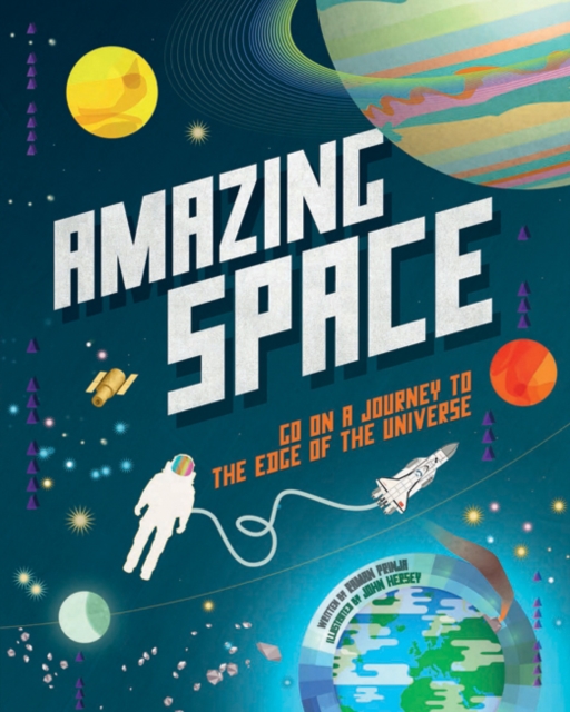 Amazing Space : Go on a journey to the edge of the universe, Hardback Book