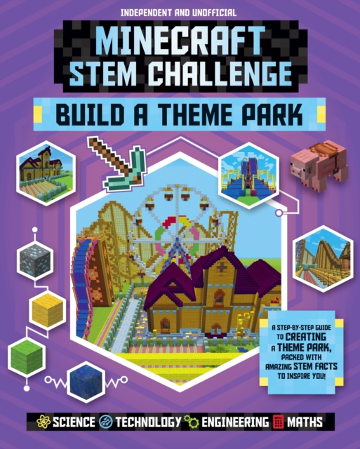 STEM Challenge - Minecraft Theme Park (Independent & Unofficial) : Build Your Own Theme Park in Minecraft, Paperback / softback Book