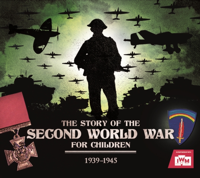 The Story of the Second World War For Children : 1939-1945, Paperback / softback Book