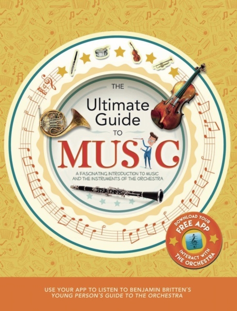 The Ultimate Guide to Music : A fascinating introduction to music and the instruments of the orchestra, Paperback / softback Book